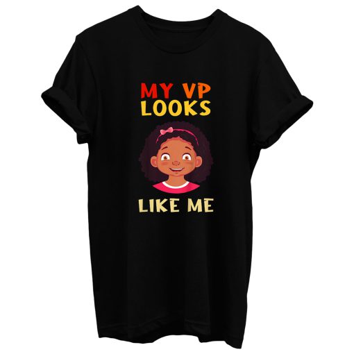 Kids My Vp Looks Like Me Girls Toddlers Vintage Melanin T Shirt