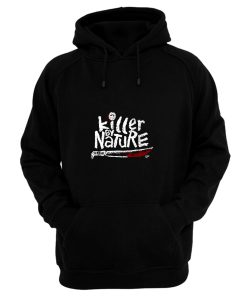 Killer By Nature Hoodie