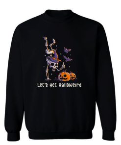 Lets Get Halloweird Funny Spooky Skull Gift For Halloween Sweatshirt