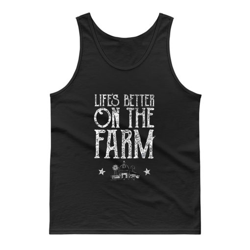 Lifes Better On The Farm Tank Top