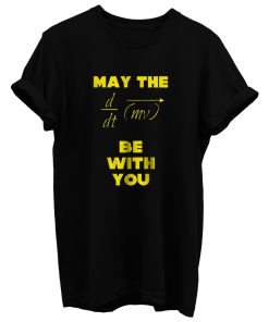 May The Force Be With You T Shirt