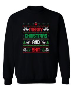 Merry Christmas And Shit Sweatshirt