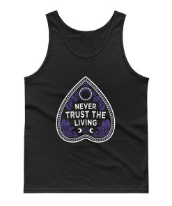 Never Trust The Living Tank Top