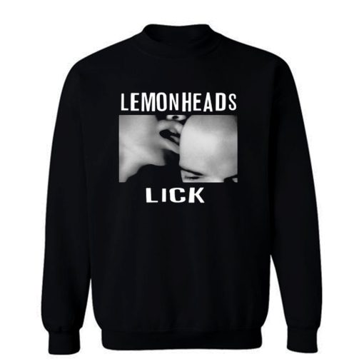 New Lemonheads Lick Punk Rock Sweatshirt