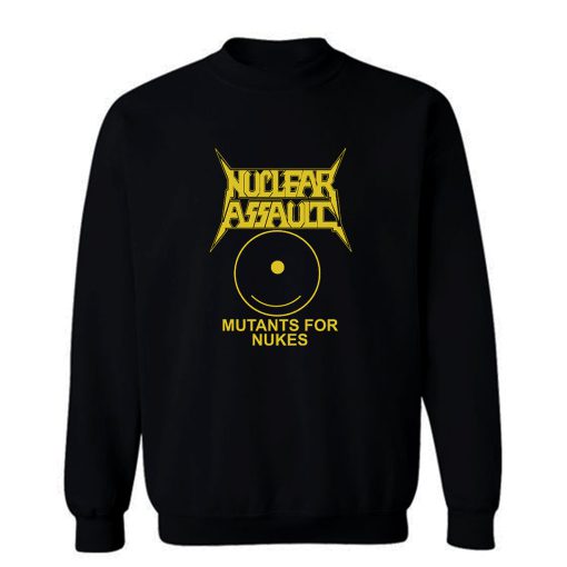 Nuclear Assault Mutants For Nukes Sweatshirt