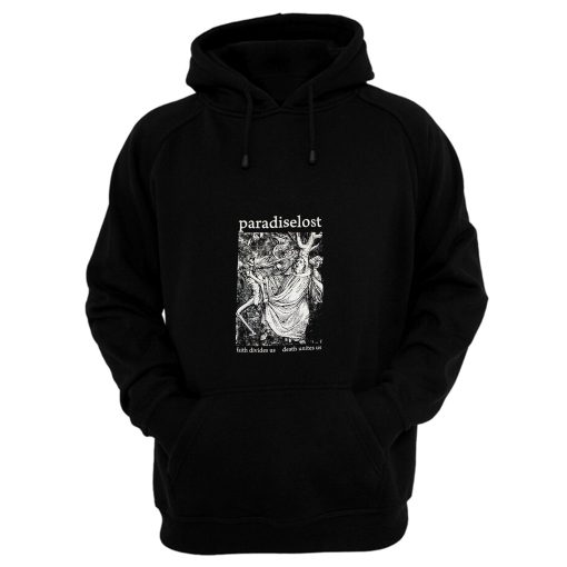 Paradise Lost Faith Divides Us Death Unites Us Hoodie