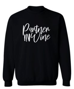 Partner In Wine Sweatshirt
