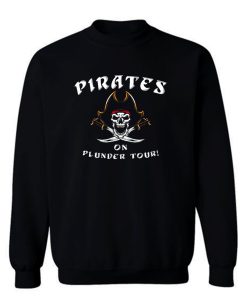 Pirates On Plunder Tour Sweatshirt