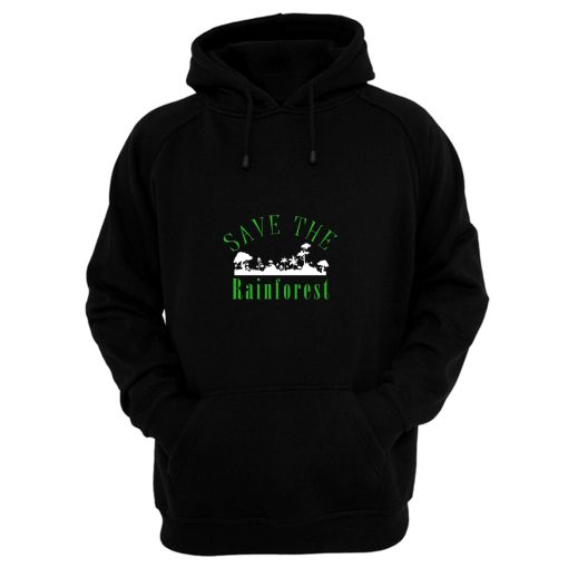 Save The Rainforest Movement Hoodie