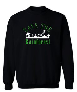 Save The Rainforest Movement Sweatshirt