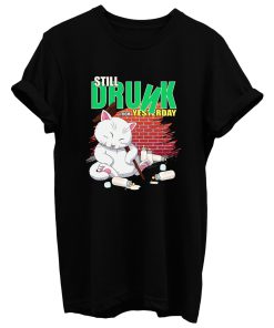 Still Drunk T Shirt