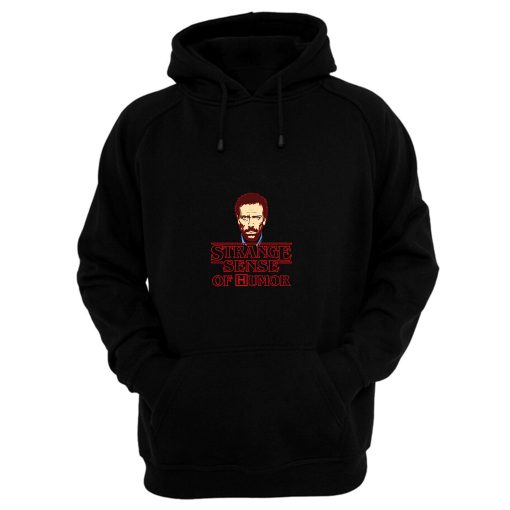 Strange Sense Of Humor Hoodie