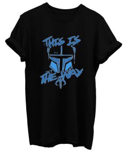 This Is The Way T Shirt