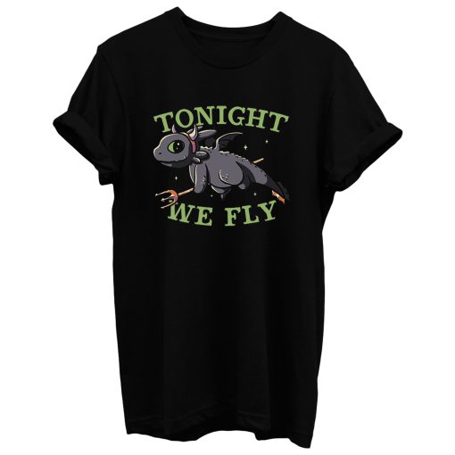 Tonight We Fly Funny Cute Spooky T Shirt