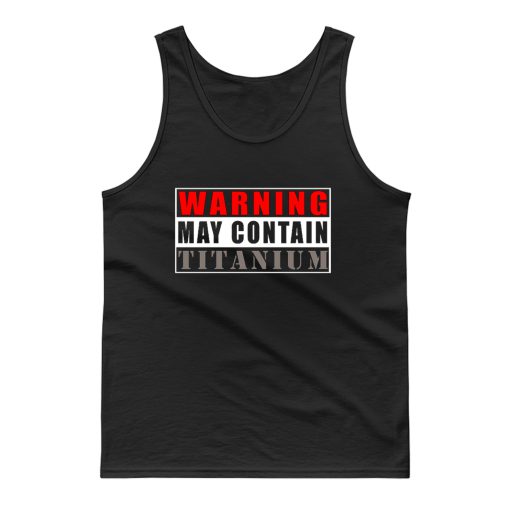 Warning May Contain Titanium Tank Top