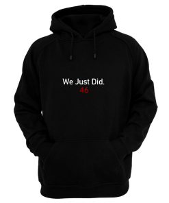 We Did It Joe Hoodie