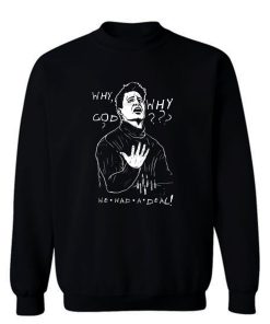 Why God We Had A Deal Joey Tribbiani Phoebe Chandler Quote Sweatshirt