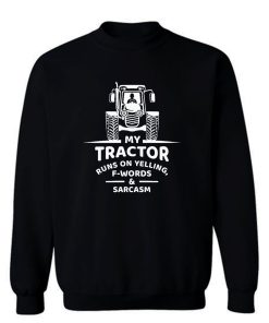 Y Tractor Runs On Yelling Sweatshirt