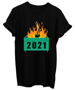 2021 Dumpster Fire T Shirt