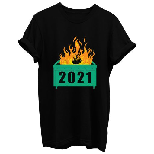 2021 Dumpster Fire T Shirt