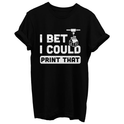 3d Print Lover T Shirt