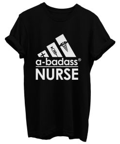 A Badass Nurse T Shirt