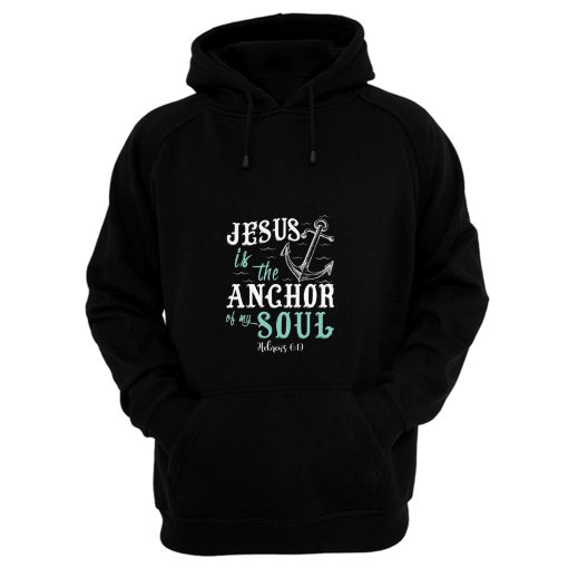 Anchor Of My Soul Hoodie