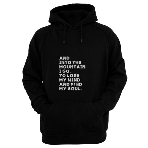 And Into The Mountains Hoodie