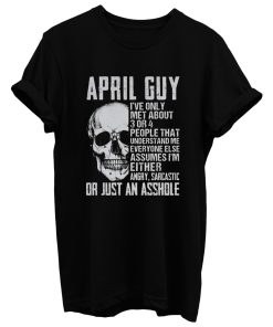 April Guy Ihve Only Met Aboutapril Guy Ihve Only Met About T Shirt