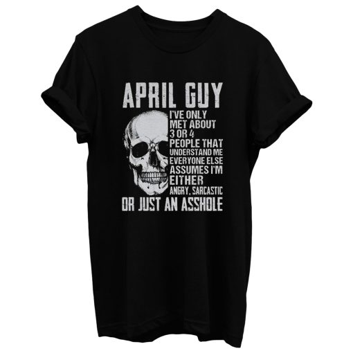 April Guy Ihve Only Met Aboutapril Guy Ihve Only Met About T Shirt