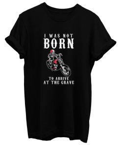 Arrive At The Grave T Shirt