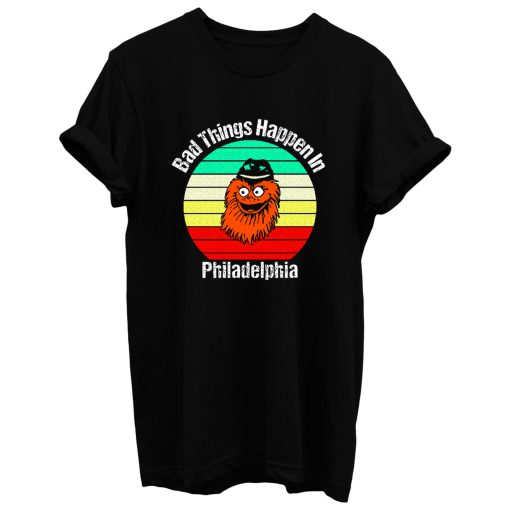 Bad Things Happen In Philadelphia T Shirt