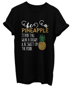 Be A Pineapple T Shirt