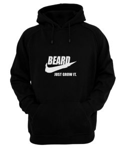 Beard Just Grow It Hoodie