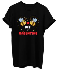 Bee My Valentine T Shirt