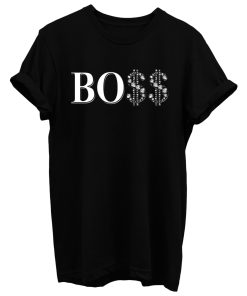 Bo$$ T Shirt