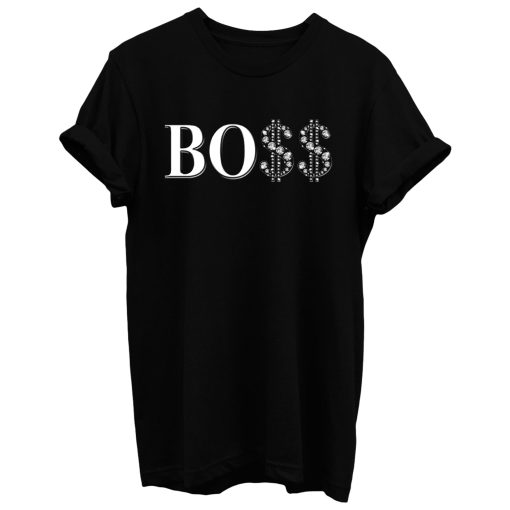 Bo$$ T Shirt