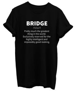 Bridge Definition T Shirt