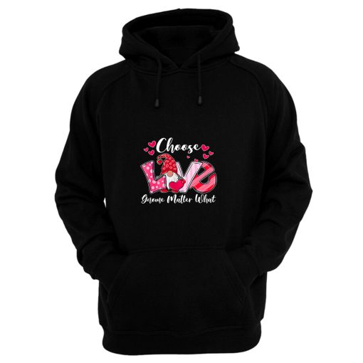 Choose Love Gnome Matter What Hoodie