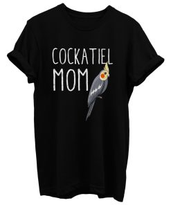 Cockatiel Mom T Shirt