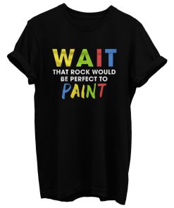 Cute Painting Rocks T Shirt