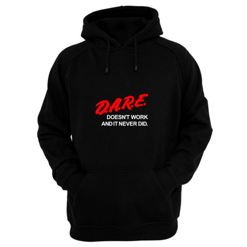 Dare Doesnt Work Hoodie