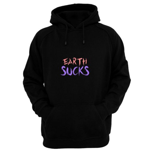Earth Sucks Hoodie