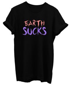 Earth Sucks T Shirt