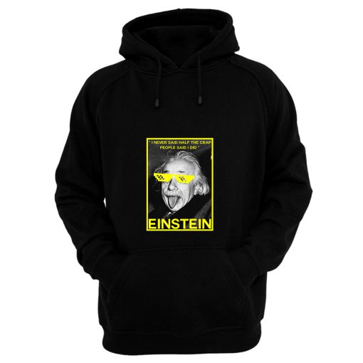 Einstein Said Hoodie