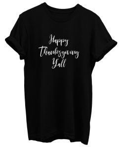 Happy Thanksgiving Yall T Shirt