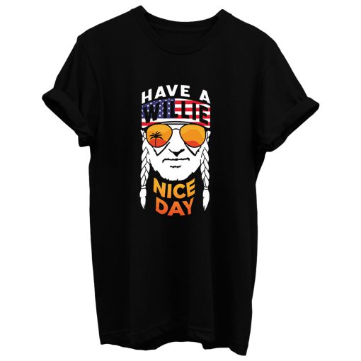 Have A Willie Nice Day T Shirt