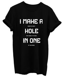 Hole In One Golf Gag T Shirt