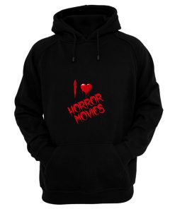 I Love Horror Movies Hoodie