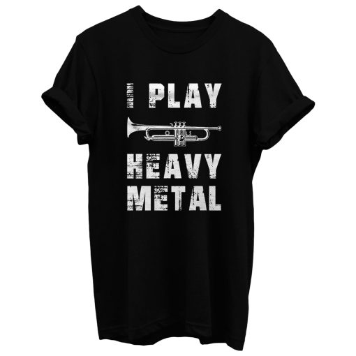 I Play Heavy Metal T Shirt
